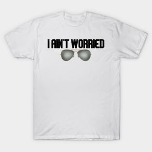 i ain't worried with glasses T-Shirt